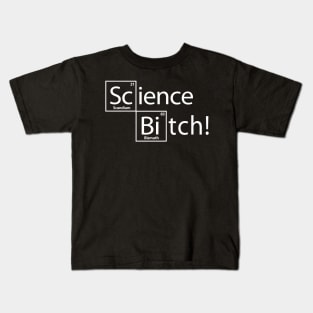 Science Bitch! Kids T-Shirt